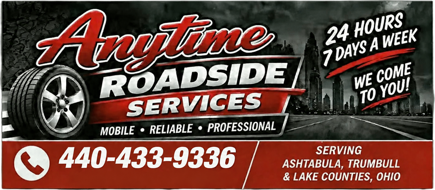 Anytime Roadside Services — mobile, reliable, professional. 24 hours, 7 days a week, serving Ashtabula, Trumbull and Lake counties, Ohio. Call 440-433-9336.